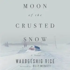 «Moon of the Crusted Snow» by Waubgeshig Rice