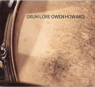 Owen Howard - Drum Lore (2010) [BJUR 017]