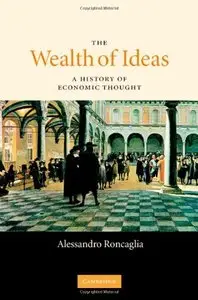 The Wealth of Ideas: A History of Economic Thought [Repost] 