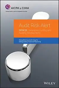 Audit Risk Alert: General Accounting and Auditing Developments 2019/2020 (AICPA) 2nd Edition