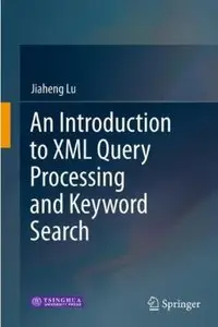 An Introduction to XML Query Processing and Keyword Search [Repost]