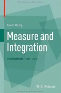 Measure and Integration: Publications 1997-2011
