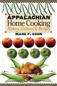 Appalachian Home Cooking: History, Culture, and Recipes (repost)