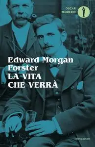 La vita che verra e altri racco - Edward Morgan Forster