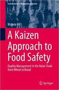A Kaizen Approach to Food Safety: Quality Management in the Value Chain from Wheat to Bread (Repost)