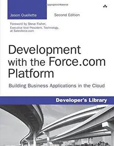 Development with the Force.com Platform: Building Business Applications in the Cloud (2nd Edition) (Developer's Library) (Repos