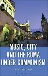 Music, City and the Roma under Communism