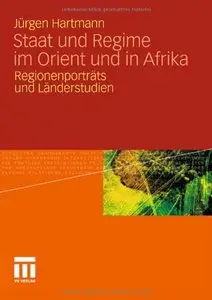 Staat und Regime im Orient und in Afrika: Regionenportäts und Länderstudien