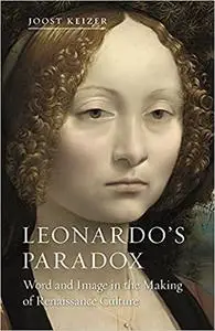 Leonardo’s Paradox: Word and Image in the Making of Renaissance Culture