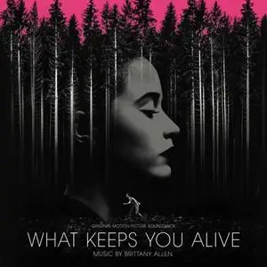 Brittany Allen - What Keeps You Alive (Original Motion Picture Soundtrack) (2018)