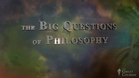 TTC Video - The Big Questions of Philosophy [Compressed]