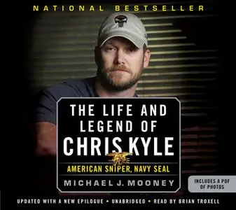 «The Life and Legend of Chris Kyle - American Sniper, Navy SEAL» by Michael J. Mooney