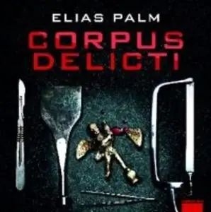 «Corpus Delicti» by Elias Palm