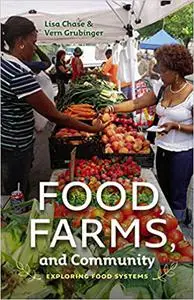 Food, Farms, and Community: Exploring Food Systems