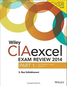 Wiley CIAexcel Exam Review 2014: Part 1, Internal Audit Basics, 5 edition (repost)