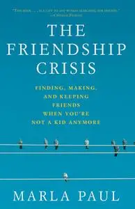 «The Friendship Crisis» by Marla Paul