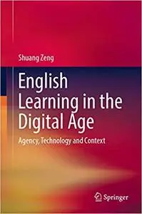 English Learning in the Digital Age: Agency, Technology and Context (Repost)