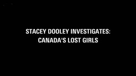 BBC Stacey Dooley Investigates: - Canada,s Lost Girls (2017)
