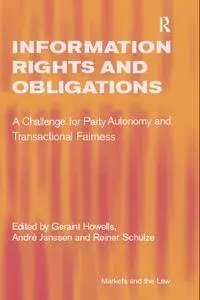 Information Rights and Obligations: A Challenge for Party Autonomy and Transactional Fairness