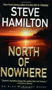 Steve Hamilton - North of Nowhere (Alex McKnight, Book 4)