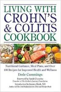 Living with Crohn's & Colitis Cookbook : A Practical Guide to Creating Your Personal Diet Plan to Wellness