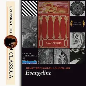 «Evangeline» by Henry Wadsworth Longfellow