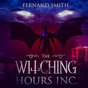 «The Witching Hours Inc.» by Fernand Smith