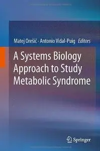 A Systems Biology Approach to Study Metabolic Syndrome (Repost)