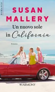 Susan Mallery - Un nuovo sole in California