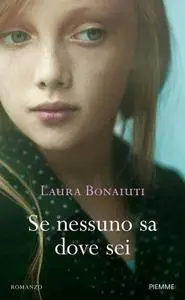 Laura Bonaiuti - Se nessuno sa dove sei