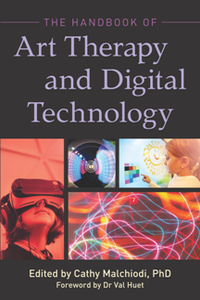 The Handbook of Art Therapy and Digital Technology