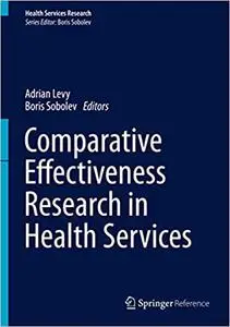 Comparative Effectiveness Research in Health Services