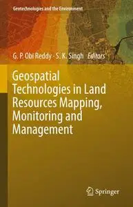 Geospatial Technologies in Land Resources Mapping, Monitoring and Management (Repost)