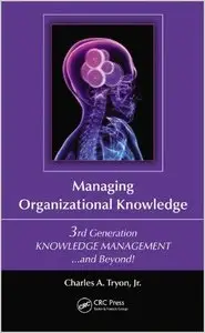 Managing Organizational Knowledge: 3rd Generation Knowledge Management and Beyond (repost)
