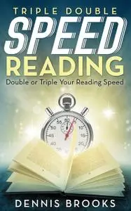 «Triple Double Speed Reading» by Dennis Brooks