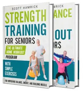 Strength Training for Seniors: Gain Balance, Energy, and Muscle with Simple Home Exercises and Resistance Bands