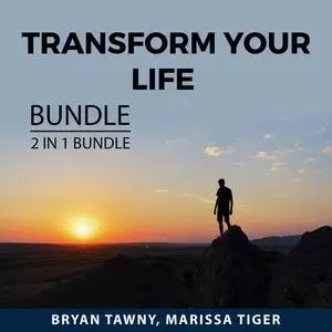 «Transform Your Life Bundle, 2 IN 1 Bundle: Courage to Change and Change Your Life» by Bryan Tawny, and Marissa Tiger