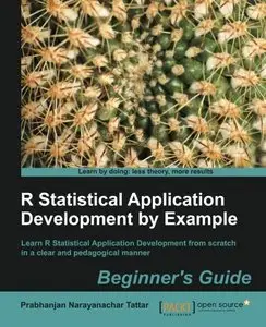 R Statistical Application Development by Example Beginner's Guide (repost)