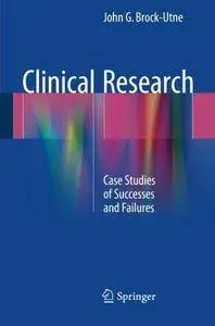 Clinical Research: Case Studies of Successes and Failures (Repost)
