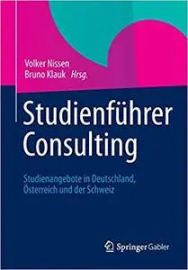Studienführer Consulting: Studienangebote in Deutschland, Österreich und der Schweiz