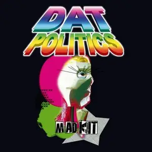 DAT Politics - (2009) Mad Kit