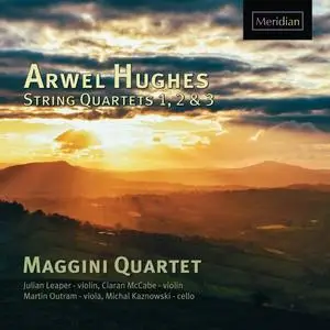 Maggini Quartet - Hughes: String Quartets Nos. 1, 2 & 3 (2023) [Official Digital Download 24/192]