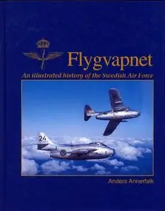 Flygvapnet.An Illustrated History of the Swedish Air Force