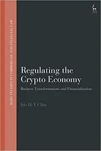 Regulating the Crypto Economy: Business Transformations and Financialisation