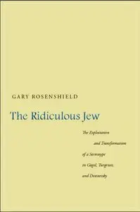 The Ridiculous Jew: The Exploitation and Transformation of a Stereotype in Gogol, Turgenev, and Dostoevsky