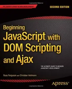 Beginning JavaScript with DOM Scripting and Ajax: Second Editon (Repost)