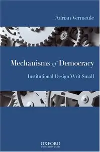 Mechanisms of Democracy: Institutional Design Writ Small (repost)