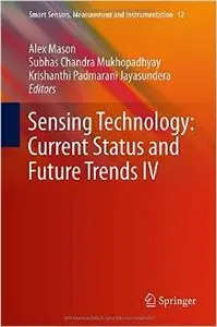 Sensing Technology: Current Status and Future Trends IV