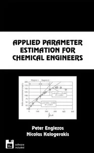 Applied Parameter Estimation for Chemical Engineers (Chemical Industries) by Nicolas Kalogerakis