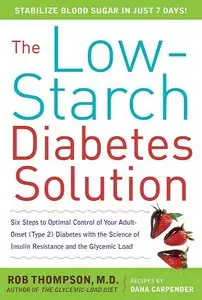 The Low-Starch Diabetes Solution: Six Steps to Optimal Control of Your Adult-Onset (Type 2) Diabetes